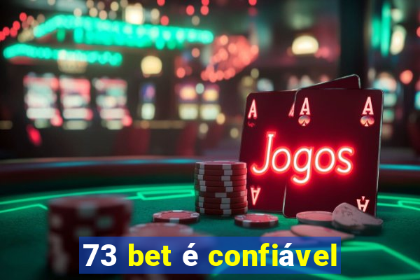 73 bet é confiável