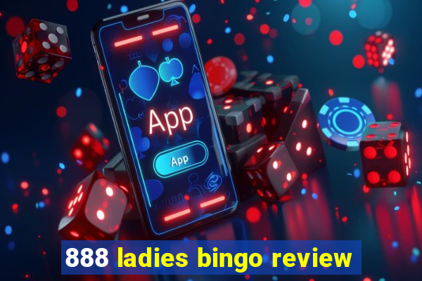 888 ladies bingo review