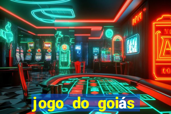 jogo do goiás hoje ao vivo