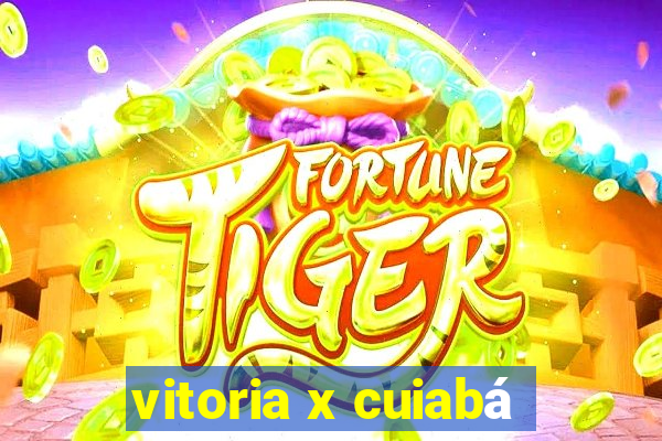 vitoria x cuiabá