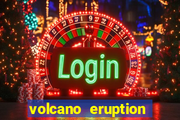 volcano eruption slot free play