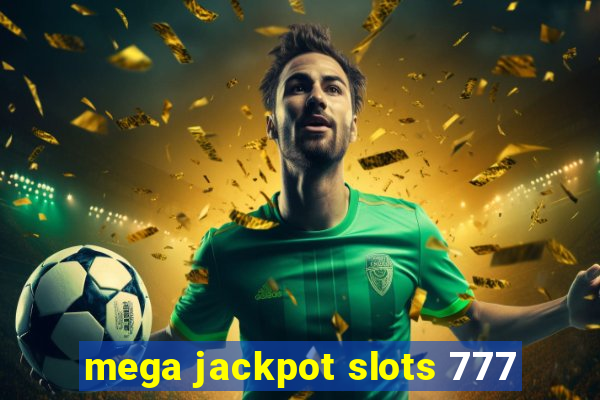 mega jackpot slots 777