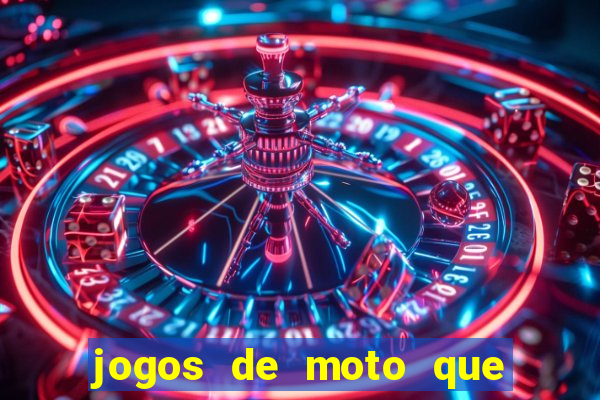 jogos de moto que da grau