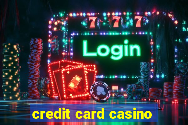 credit card casino