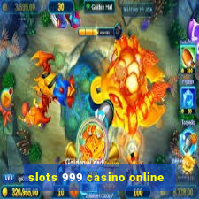 slots 999 casino online