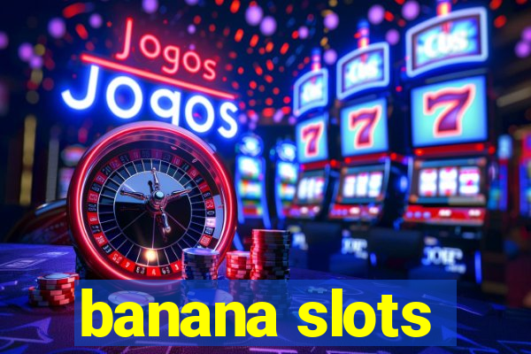 banana slots