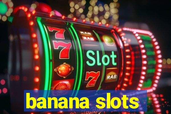 banana slots