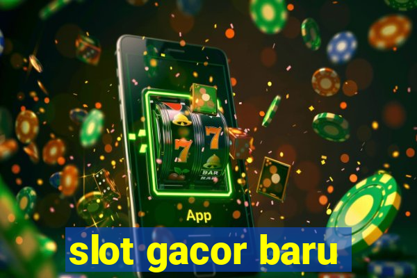 slot gacor baru