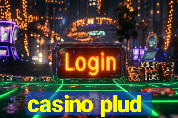 casino plud