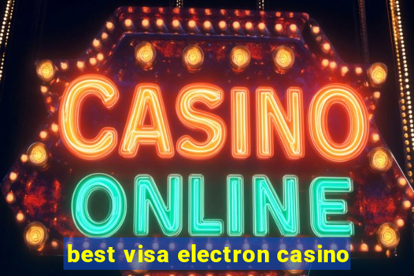 best visa electron casino