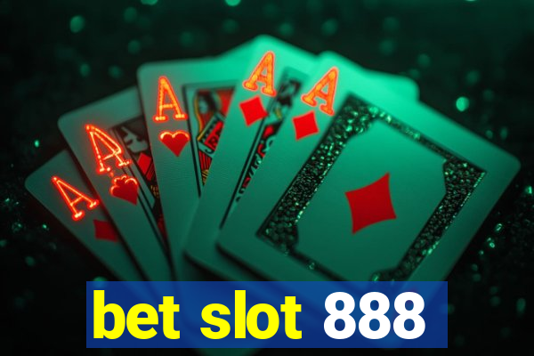 bet slot 888