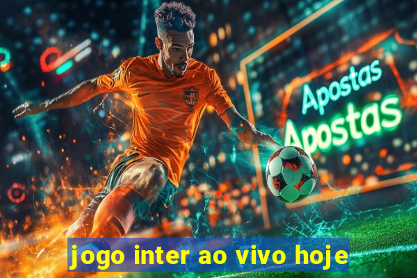 jogo inter ao vivo hoje