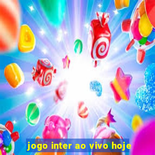 jogo inter ao vivo hoje