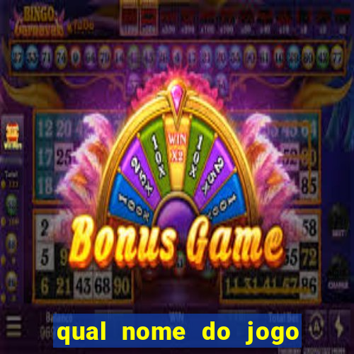 qual nome do jogo do tigre