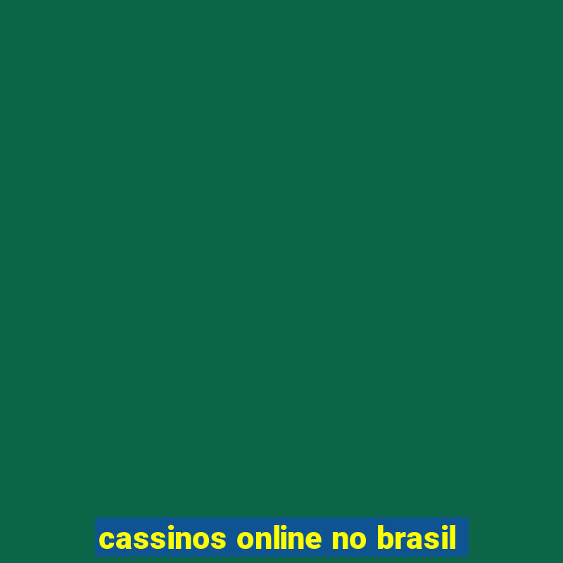 cassinos online no brasil