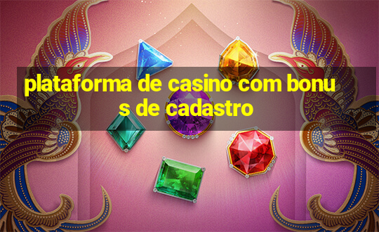 plataforma de casino com bonus de cadastro