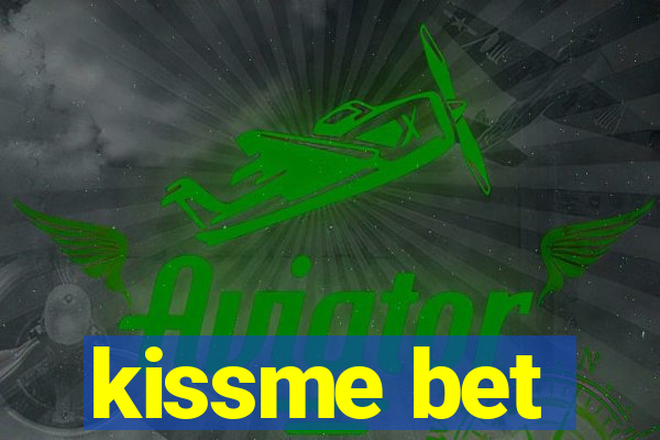 kissme bet