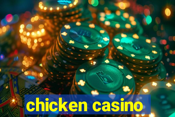 chicken casino