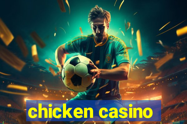 chicken casino