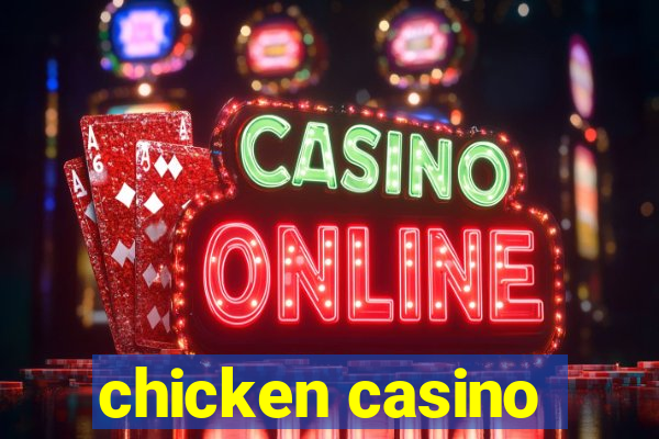 chicken casino