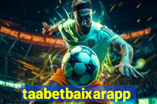 taabetbaixarapp