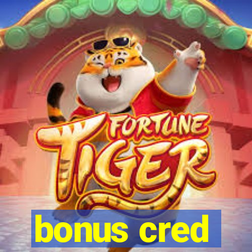 bonus cred