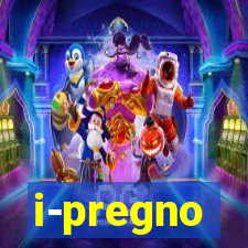 i-pregno