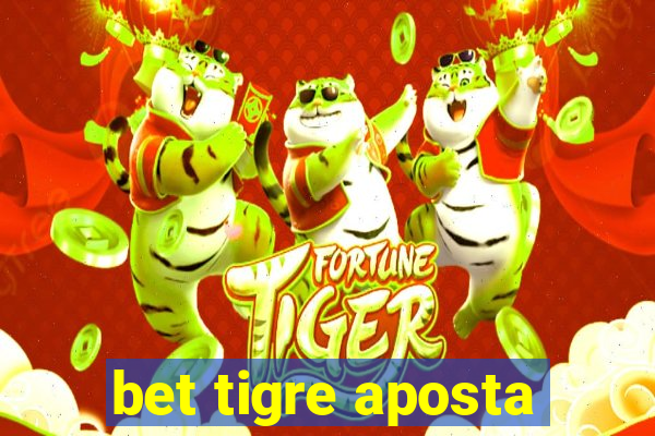 bet tigre aposta