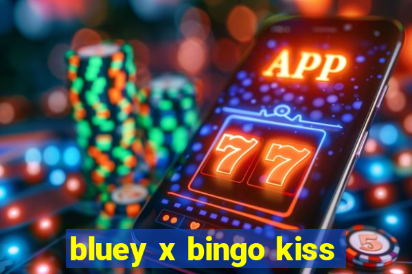 bluey x bingo kiss