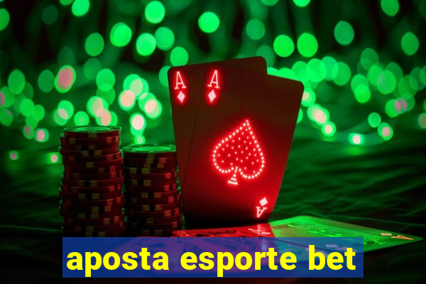 aposta esporte bet