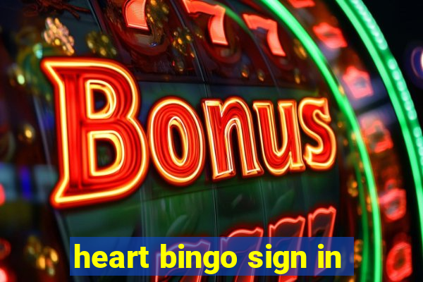 heart bingo sign in