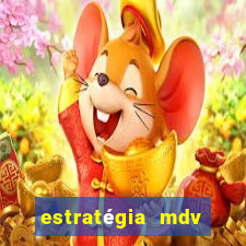 estratégia mdv lotofácil funciona