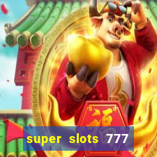 super slots 777 paga mesmo