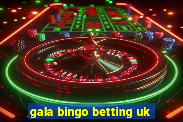 gala bingo betting uk