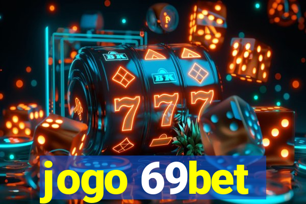 jogo 69bet