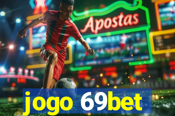 jogo 69bet