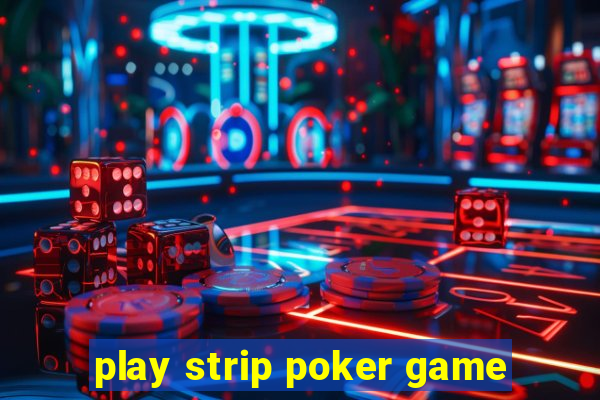 play strip poker game