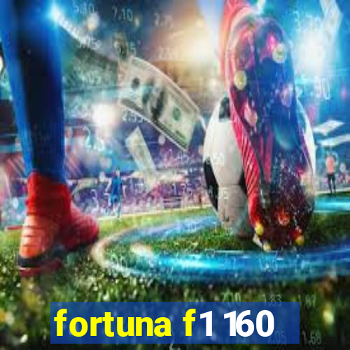 fortuna f1 160