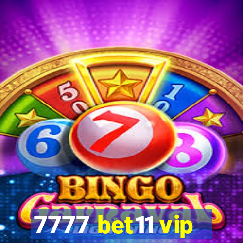 7777 bet11 vip