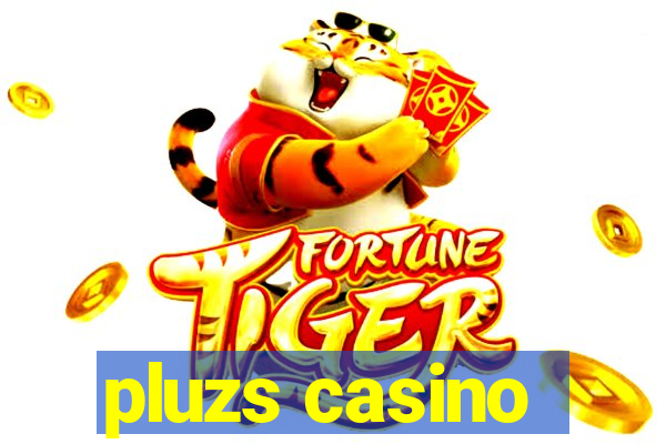 pluzs casino