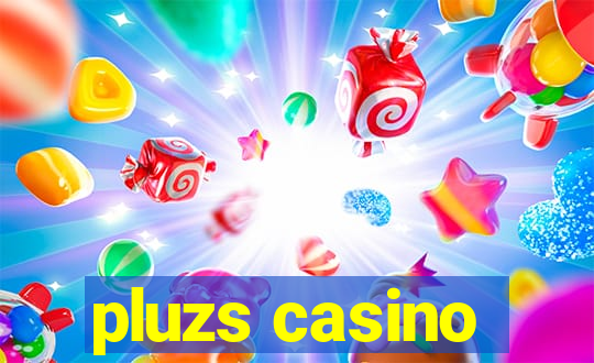 pluzs casino