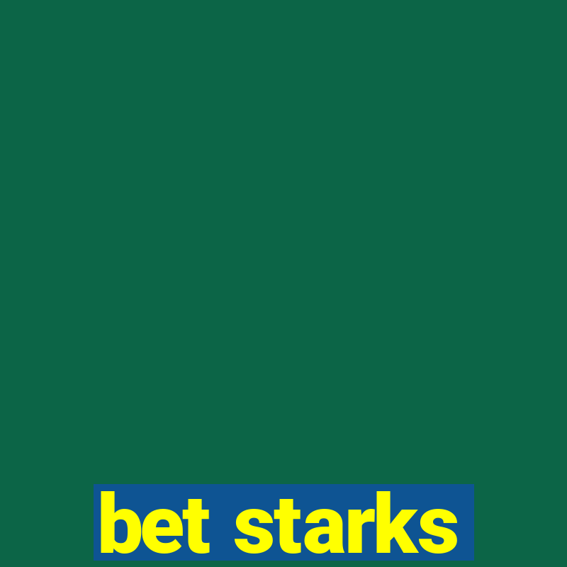 bet starks