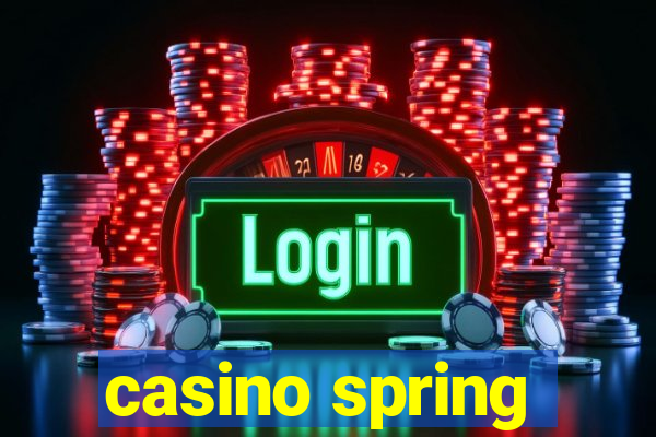 casino spring