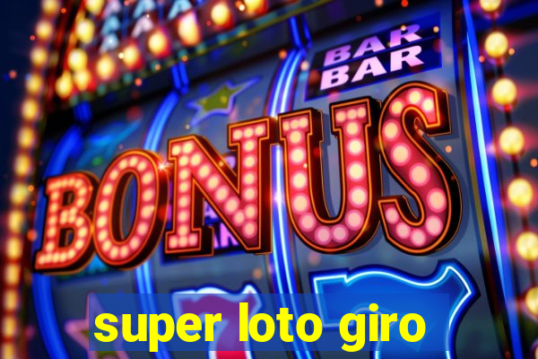 super loto giro