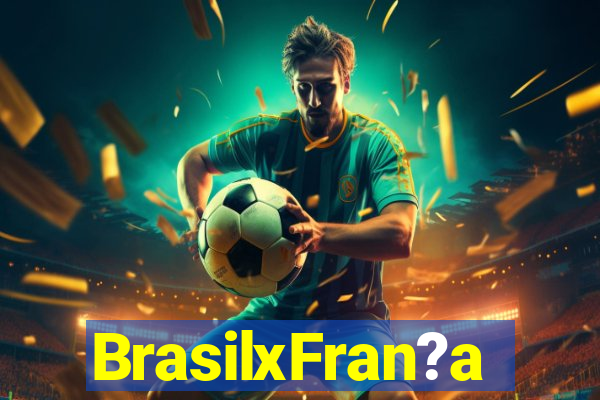 BrasilxFran?a