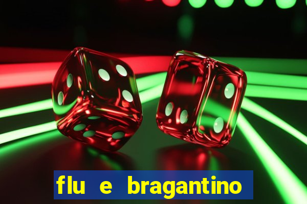 flu e bragantino onde assistir