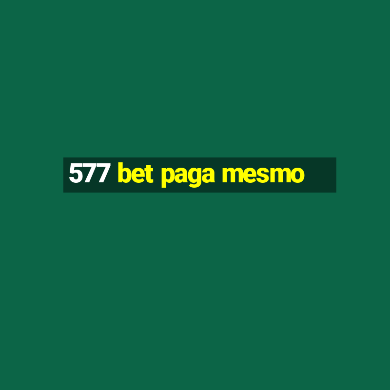 577 bet paga mesmo