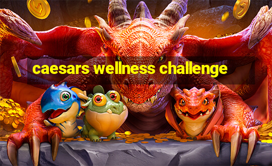 caesars wellness challenge