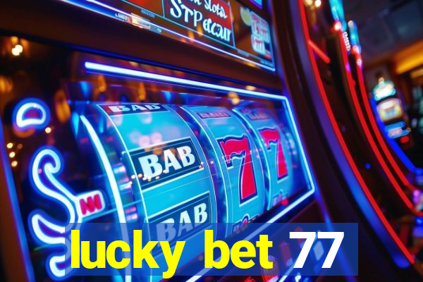 lucky bet 77