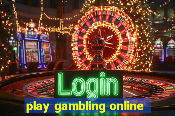 play gambling online